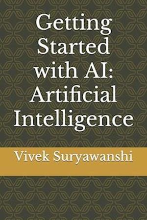 Getting Started with AI: Artificial Intelligence