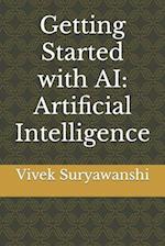 Getting Started with AI: Artificial Intelligence 