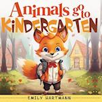 Animals Go To Kindergarten: A Children's Story About First Day Of School, Kids Picture Book 
