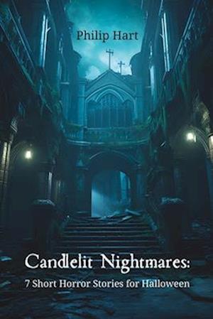Candlelit Nightmares: 7 Short Horror Stories for Halloween