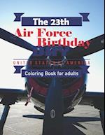 The 23th Air Force Birthday Coloring Book for Adults