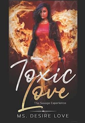 Toxic Love: The Savage Experience