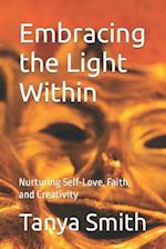 Embracing the Light Within: Nurturing Self-Love, Faith, and Creativity 