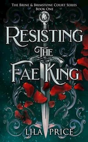 Resisting the Fae King: The Brine and Brimstone Court