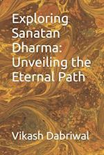Exploring Sanatan Dharma: Unveiling the Eternal Path 