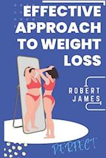 EFFECTIVE APPROACHES TO WEIGHT LOSS: Proven Strategies for Weight Loss 