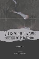 VOICES WITHOUT A NAME: STORIES OF PERVERSION : Chapter 1 