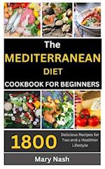 The Mediterranean Diet Cookbook: 1800 Delicious Recipes for Two and a Healthier Lifestyle. 