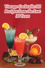 Vintage Cocktails: 101 Recipes from the Last 30 Years 