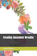 Creating Succulent Wreaths