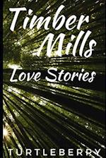 Timber Mills Love Stories 