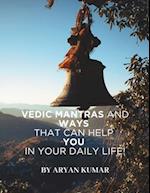 Vedic mantras and ways to help in daily life