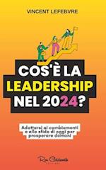 Cos'è la leadership nel 2024?