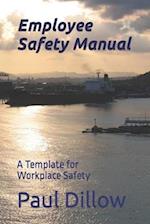 Employee Safety Manual: A Template for Workplace Safety 