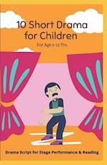 10 Short Drama for Children : For Reading and Performance 