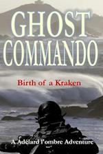 Ghost Commando: Birth of a Kraken 