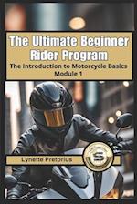 The Absolute Beginner Rider Program : Module 1 Introduction To Motorcycling 