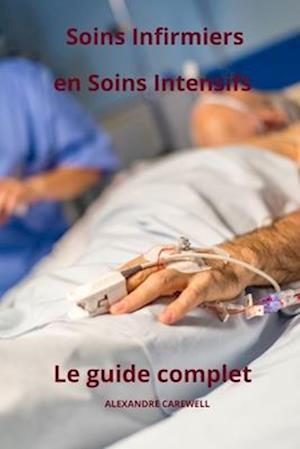 Soins Infirmiers en Soins Intensifs - Le Guide Complet