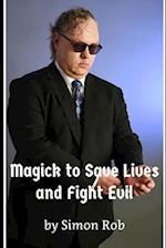 Magick to Save Lives and Fight Evil 