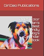 2025 Color The Man's Best Friendly Dog's Calendar Book 