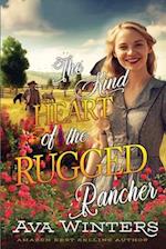 The Kind Heart of the Rugged Rancher: A Western Historical Romance Book 