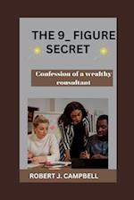 The 9_figure secret: Confession of a wealthy consultant 