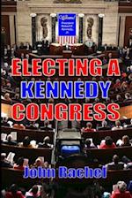 Electing A Kennedy Congress 