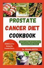 PROSTATE CANCER DIET COOKBOOK : 55 Quick and Easy Recipes to Prevent and Control Prostate Cancer 