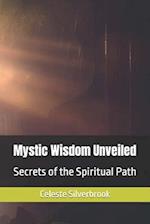 Mystic Wisdom Unveiled: Secrets of the Spiritual Path 