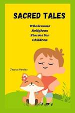 Sacred Tales : Wholesome Religious Stories for Children 
