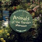 Animals of the Garden Mansion: A Picture Book for Children 
