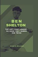 Ben Shelton : The Left Foot Legend , So Good They Named Him Twice 