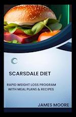 Scarsdale Diet: Rapid Weight Loss Program with Meal Plans & Recipes 