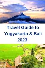 Travel Guide to Yogyakarta & Bali 2023: The Ultimate Guide for the Best Experience in Indonesia 