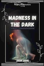 Madness in the Dark: A Collection of Writings by Jeremy Harris 