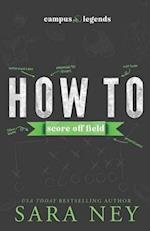 How to Score Off Field : A 'Brothers Best Friend' Sports Romance 