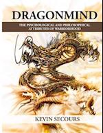 Dragonmind: The Psychological and Philosophical Attributes of Warriorhood 