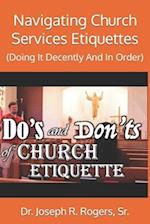 Navigating Church Services Etiquettes : (Doing It Decently And In Order) 