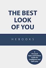 The Best Look of You: A Personal Style and Fashion Guide for Confidence and Self-Love. 