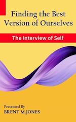 Finding the Best Version of Ourselves: The Interview of Self 