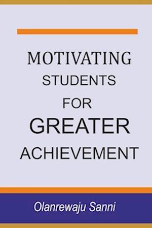 Motivating Students for Greater Achievement