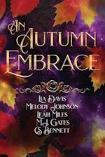 An Autumn Embrace : A Collection of Forced Proximity Romances 