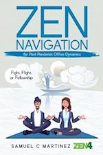 Zen Navigation for Post Pandemic Office Dynamics: Fight, Flight, or Fellowship 