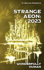 Strange Aeon: 2023: Wonderfully Human 
