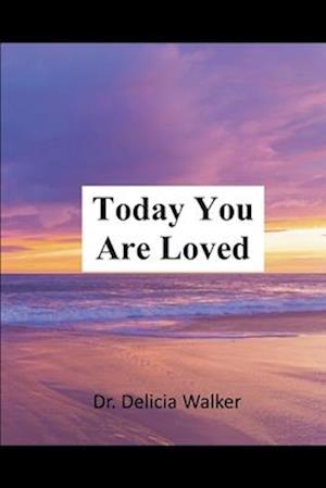 Today You Are Loved
