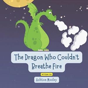 The Dragon Who Couldn't Breathe Fire