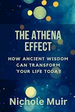 The Athena Effect: How Ancient Wisdom Can Transform Your Life Today 