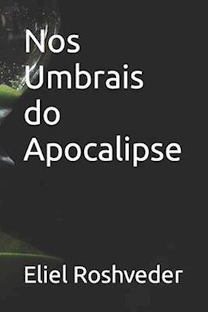 Nos Umbrais do Apocalipse