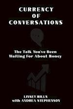 CURRENCY OF CONVERSATIONS: The Talk You've Been Waiting For About Money 