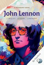 John Lennon: "Lyricist, Legend, Luminary": A Study of Lennon's Influence on Music and Culture 